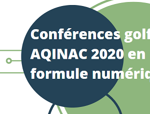 Conférences golf AQINAC 2020 - Formule numérique